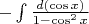 $-\int\frac{d(\cos x)}{1-\cos^2 x}$