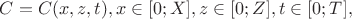 $C=C(x,z,t), x\in [0;X], z\in [0;Z], t \in [0;T],$
