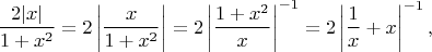 $$
\frac{2|x|}{1+x^2}=
2\left|\frac{x}{1+x^2}\right|=
2\left|\frac{1+x^2}{x}\right|^{-1}=
2\left|\frac{1}{x}+x\right|^{-1},
$$