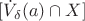 $[\dot{V}_{\delta}(a) \cap X]$