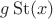 $g\operatorname{St}(x)$