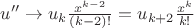 $u'' \to u_k \frac{{x^{k - 2} }}{{(k - 2)!}} = u_{k + 2} \frac{{x^k }}{{k!}}$