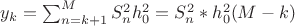 $y_k=\sum_{n=k+1}^{M}S_n^2h_0^2 = S_n^2*h_0^2(M-k)$ $y_k=\sum_{n=k+1}^{M}S_n^2h_0^2 = S_n^2*h_0^2(M-k)$