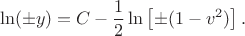 $$\ln(\pm y)=C-\frac12\ln\left[\pm(1-v^2)\right].$$