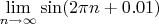 $\lim\limits_{n\to\infty}\sin(2\pi n+0.01)$