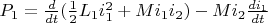 $P_1=\frac{d}{dt}( \frac{1}{2}L_1 i_1^2 + M i_1 i_2) - M i_2\frac{di_1}{dt}$