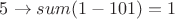 $5\rightarrow sum(1  -1   0   1)=1$