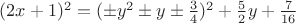 $(2x+1)^2=(\pm y^2 \pm y \pm \frac{3}{4})^2+\frac{5}{2} y+\frac{7}{16}$