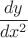 $ \dfrac{dy}{dx^2}$