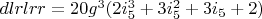 $dlrlrr=20 g^3 (2 i_5^3+3 i_5^2+3 i_5+2)$