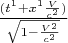 $\frac{(t^1+x^1\frac{V}{c^2})}{\sqrt{1-\frac{V^2}{c^2}}}$