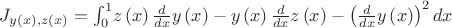 $J_{{y \left( x \right) ,z \left( x \right) }}=\int _{0}^{1}\!z \left( 
x \right) {\frac {d}{dx}}y \left( x \right) -y \left( x \right) {
\frac {d}{dx}}z \left( x \right) - \left( {\frac {d}{dx}}y \left( x
 \right)  \right) ^{2}{dx}
$
