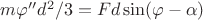 $m\varphi''d^2 /3 = Fd\sin(\varphi - \alpha)$