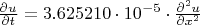 $\frac{\partial u}{\partial t} = 3.625210 \cdot 10^{-5} \cdot \frac{\partial^2 u}{\partial x^2}$