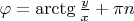 $\varphi = \operatorname{arctg} \frac{y}{x} + \pi n$