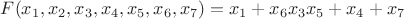 $F(x_1,x_2,x_3,x_4,x_5,x_6,x_7)=x_1+x_6x_3x_5+x_4+x_7$
