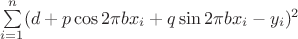 $\sum\limits_{i=1}^n(d+p\cos 2\pi bx_i+q\sin 2\pi bx_i-y_i)^2$