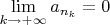 $\lim\limits_{k\to +\infty}a_{n_k}=0$