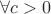 $\forall c>0$ $\forall c>0$