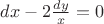$dx-2\frac{dy}{x}=0$