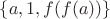$\{a, 1, f(f(a))\}$