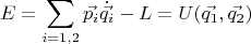 $$E=\sum_{i=1,2}\vec {p_i}\dot{\vec {q_i}}-L=U(\vec {q_1},\vec {q_2})$$