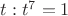 $t: t^7=1$