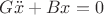 $G\ddot x+Bx=0$