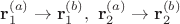 $\mathbf{r}_1^{(a)} \rightarrow \mathbf{r}_1^{(b)}, \ \mathbf{r}_2^{(a)} \rightarrow \mathbf{r}_2^{(b)}$