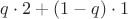 $q\cdot 2+(1-q)\cdot 1$