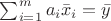 $\sum_{i=1}^{m} a_i \bar x_i=\bar y$