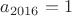 $a_{2016}=1$