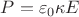 $P = \varepsilon_0 \kappa E$