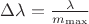 $\Delta\lambda=\frac{\lambda}{m_{\max}}$ $\Delta\lambda=\frac{\lambda}{m_{\max}}$