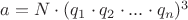 $a=N\cdot({q_1}\cdot{q_2}\cdot...\cdot{q_n})^3$