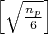 $ \left[{\sqrt{\frac{n_{p}}{6}} \right] $