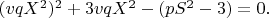 $(vqX^2)^2+3vqX^2-(pS^2-3)=0.$