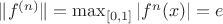$\|f^{(n)}\| = \max_{[0,1]} |f^{n}(x)| = e$