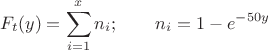 $$F_t(y)=\sum\limits_{i=1}^{x}n_i;\qquad n_i=1-e^{-50y}$$