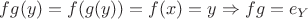 $fg(y)=f(g(y))=f(x)=y\Rightarrow fg=e_Y $