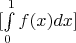 $[\int\limits_0^1 f(x)dx]$