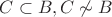 $C \subset B, C \not\sim B$