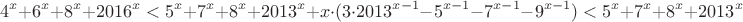 $$4^x+6^x+8^x+2016^x < 5^x+7^x+8^x+2013^x+x\cdot(3\cdot 2013^{x-1}-5^{x-1}-7^{x-1}-9^{x-1})< 5^x+7^x+8^x+2013^x$$