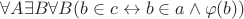 $\forall A \exists B \forall B (b \in c \leftrightarrow b \in a \land \varphi(b))$