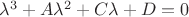 $\lambda^3+A\lambda^2+C\lambda+D=0$