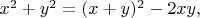 $x^2+y^2=(x+y)^2-2xy,$
