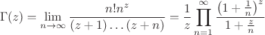 $$\Gamma(z)=\lim\limits_{n\to\infty}\frac{n!n^z}{(z+1)\dots (z+n)}=\frac{1}{z}\prod\limits_{n=1}^{\infty}\frac{\left(1+\frac{1}{n}\right)^z}{1+\frac{z}{n}}$$