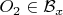 $O_2\in\mathcal B_x$