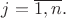 $j=\overline{1,n}.$
