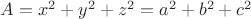 $A = x^2+y^2+z^2=a^2+b^2+c^2$
